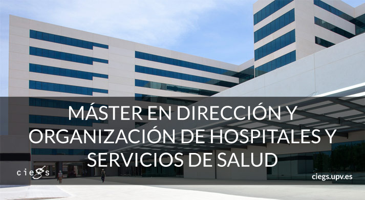 master-en-direccion-y-organizacion-de-hospitales-servicios-salud-ciegs-upv